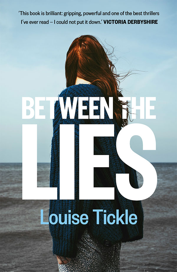 Between the Lies is the debut novel by Louise Tickle
